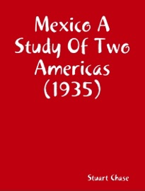 Mexico A Study Of Two Americas (1935)