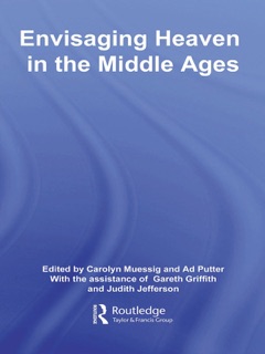 Envisaging Heaven in the Middle Ages by Carolyn Muessig & Ad Putter