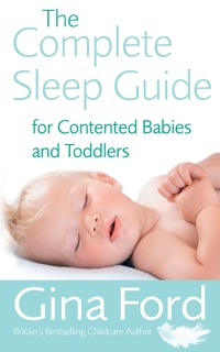 The Complete Sleep Guide For Contented Babies & Toddlers by Gina Ford