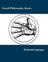 Occult Philosophy Book 1: Natural Magic