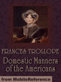 Domestic Manners of the Americans - Fanny Trollope
