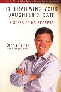 Interviewing Your Daughter's Date by Dennis Rainey