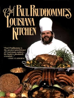 Chef Paul Prudhomme's Louisiana Kitchen by Paul Prudhomme