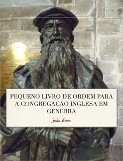Pequeno Livro de Ordem by John Knox