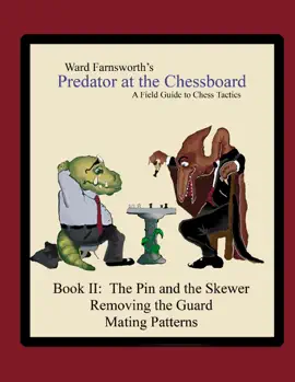 Predator at the Chessboard: A Field Guide To Chess Tactics (Book II)