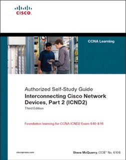 Interconnecting Cisco Network Devices, Part 2 (ICND2) by Stephen McQuerry