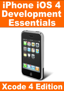 iPhone iOS 4 Development Essentials - Xcode 4 Edition - Neil Smyth Cover Art