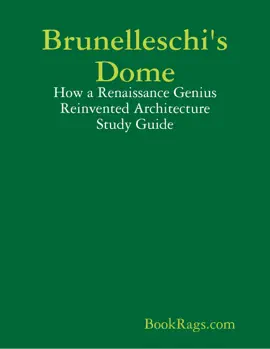 Brunelleschi's Dome: How a Renaissance Genius Reinvented Architecture Study Guide
