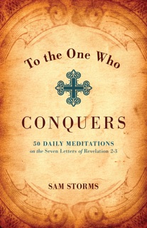 To the One Who Conquers by Sam Storms