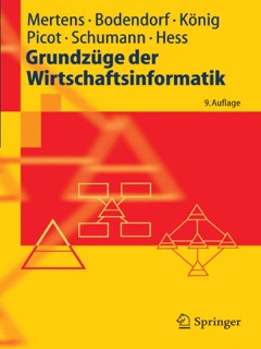 Grundzüge der Wirtschaftsinformatik by Peter Mertens, Freimut Bodendorf, Wolfgang König, Matthias Schümann & Thomas Hess