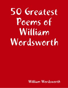 50 Greatest Poems of William Wordsworth