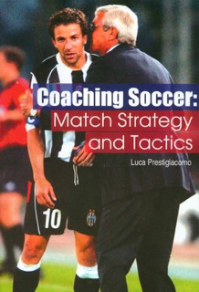 Coaching Soccer: Match Strategy and Tactics by Luca Prestigiacomo