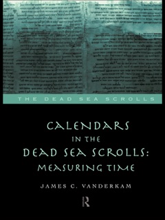 Calendars in the Dead Sea Scrolls by James C. VanderKam