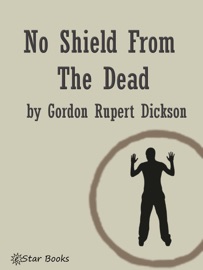 No Shield from the Dead - Gordon R. Dickson