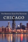 Chicago: The Essential Guide for Travelers
