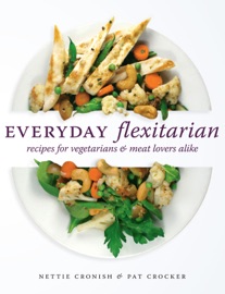 Everyday Flexitarian Nettie Cronish & Pat Crocker
