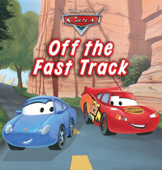 Cars: Off the Fast Track - Disney Book Group