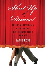Shut Up and Dance! - Jamie Rose