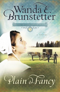 Plain and Fancy by Wanda E. Brunstetter