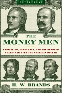 The Money Men by H. W. Brands
