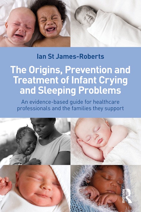 The Origins, Prevention and Treatment of Infant Crying and Sleeping Problems cover