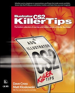 Illustrator CS2 Killer Tips by Dave Cross & Matt Kloskowski