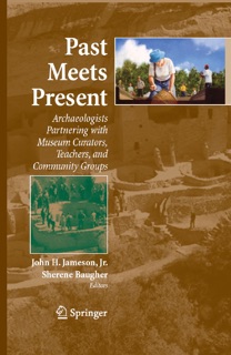 Past Meets Present by John H. Jameson & Sherene Baugher