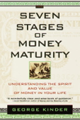 The Seven Stages of Money Maturity - George Kinder