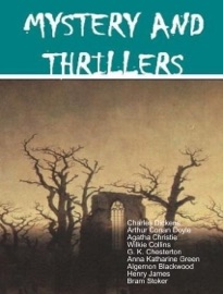 Classic Mysteries and Thrillers (28 books) - Charles Dickens, Arthur Conan Doyle, Agatha Christie, Wilkie Collins, Anna Katharine Green, Algernon Blackwood, Henry James, Bram Stoker & G. K. Chesterton