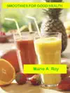 Smoothies for Good Health by Marie Roy Book Summary, Reviews and Downlod