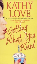 Getting What You Want - Kathy Love