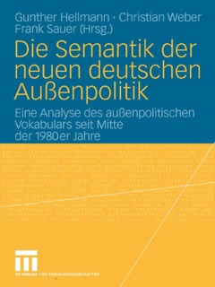Die Semantik der neuen deutschen Außenpolitik by Werner Link, Christian Weber & Frank Sauer