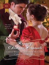 Regency Christmas Proposals - Gayle Wilson, Amanda McCabe & Carole Mortimer