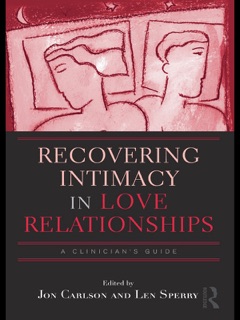 Recovering Intimacy in Love Relationships by Jon Carlson & Len Sperry