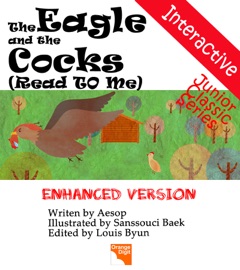 The Eagle and the Cocks(Read To Me and Interactive) - Louis Byun & Sanssouci Baek