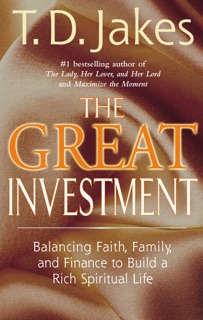 The Great Investment by T.D. Jakes