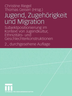 Jugend, Zugehörigkeit und Migration by Christine Riegel & Thomas Geisen