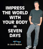 Impress the World With Your Body In Seven Days: How to Live Your Healthiest Life Ever - Dr. David Madow