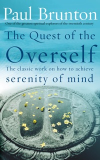 The Quest Of The Overself by P Brunton & Paul Brunton