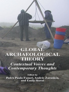 Global Archaeological Theory by Pedro Paulo Funari, Andres Zarankin & Emily Stovel