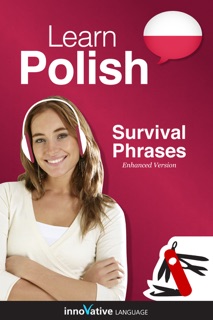 Learn Polish - Survival Phrases Polish (Enhanced Version) by Innovative Language Learning