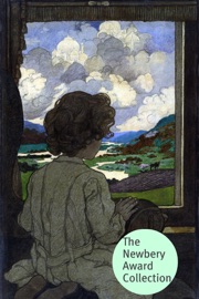 The Newbery Collection - Padraic Colum, Charles Hawes, Emily Neville, William Bowen, Mabel Robinson, Agnes Hewes, Hendrik van Loon & Hugh Lofting