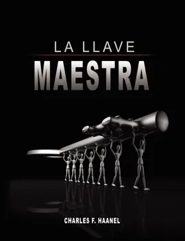Read: La Llave Maestra / The Master Key System by Book Charles F. Haanel (Spanish Edition)