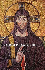Symbolism and Belief - Edwyn Bevan