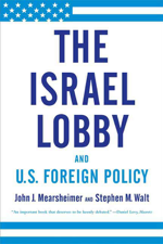 The Israel Lobby and U.S. Foreign Policy - John J. Mearsheimer &amp; Stephen M. Walt Cover Art