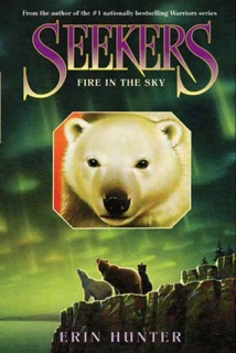 Seekers #5: Fire in the Sky by Erin Hunter