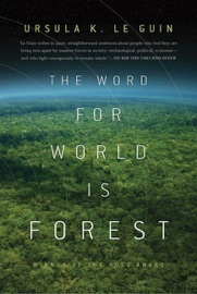 The Word for World is Forest - Ursula K. Le Guin