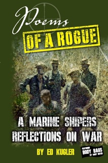 Poems of a Rogue: A Marine Snipers Reflections on by Ed Kugler