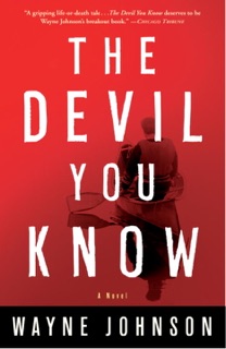 The Devil You Know by Wayne Johnson