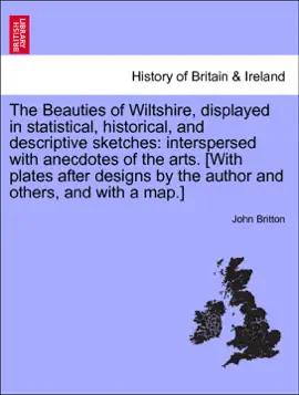Read: The Beauties of Wiltshire, Book displayed in statistical, historical, and descriptive sketches: interspersed with anecdotes of the arts. [With plates after designs by the author and others, and with a map.] Vol. II.